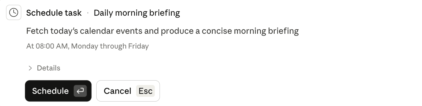 The /schedule confirmation card in Cowork — name, cadence, and a single-click Schedule button. (Source: Anthropic Help Center)